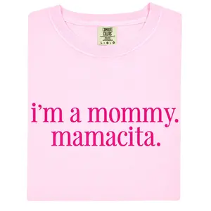 I'm A Mommy Tee, Mamacita T-Shirt, I’m A Mommy Comfort Colors T-Shirt
