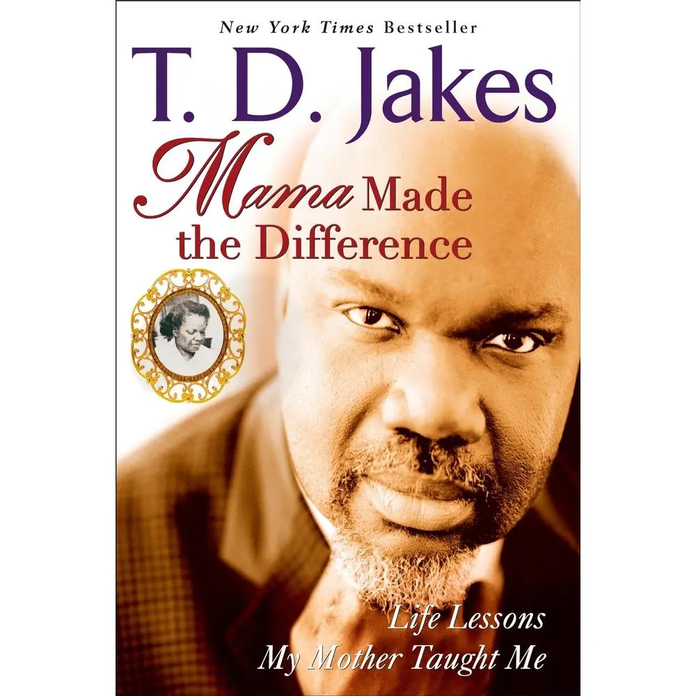 USED-Mama Made the Difference: Life Lessons My Mother Taught Me by Jakes, T. D. (Paperback)