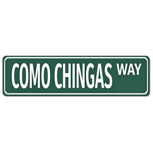 Como Chingas Way Funny Spanish Street 16x4 Inch Aluminum Metal Sign - Humorous Latino Wall Decor for Man Cave, Bar, Dorm Room, Party Space - Retro Tin Sign Gift for Spanish Speakers, Latino Friends and Humor Enthusiasts