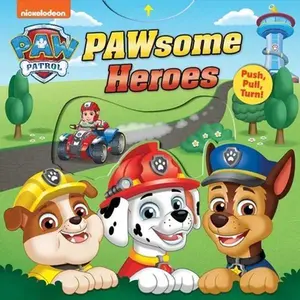 Paw Patrol: Pawsome Heroes!: Push-Pull-Turn -- Maggie Fischer, Board Book