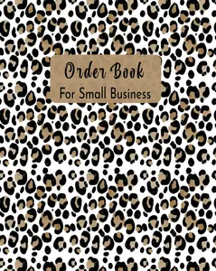 Order Book For Small Business: Customer Order Form with Order log Section for Online Business | Daily Sales Log Book Small Businesses