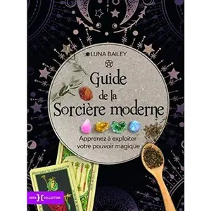 USED-Guide de la sorcière moderne - Apprenez à exploiter votre pouvoir magique by Luna Bailey (Hardcover)