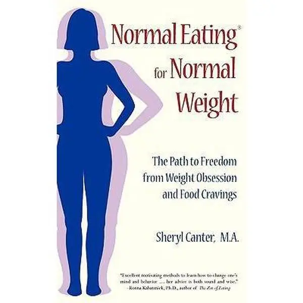 USED-Normal Eating for Normal Weight: The Path to Freedom from Weight Obsession and Food Cravings by Canter, Sheryl (Paperback)