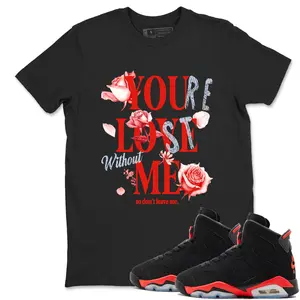 Unisex T-shirt To Match Sneakers Jordan 6 Reverse Infrared - You Love Me. 100% Cotton for Casual Wear. Comfortable Summer Unisex T-Shirt to match Jordan Sneaker. Streetwear Style. urban outfitters