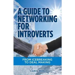 USED-A Guide to Networking for Introverts, From Icebreaking to Deal Making by Carol Mon (Paperback)