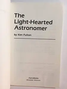 USED-Light Hearted Astronomer by Ken Fulton (Paperback)
