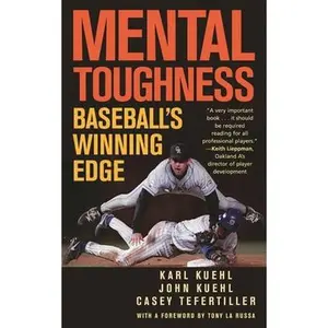 USED-Mental Toughness: Baseball's Winning Edge by Kuehl, Karl (Paperback)