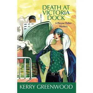 USED-Death at Victoria Dock (Phryne Fisher Mysteries) by Kerry Greenwood (Hardcover)