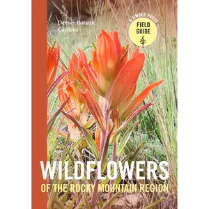 Wildflowers of the Rocky Mountain Region by Denver Botanic Gardens [Paperback Book]