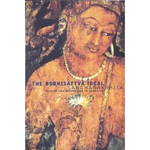 USED-Bodhisattva Ideal: Wisdom and Compassion in Buddhism by Sangharakshita (Paperback)