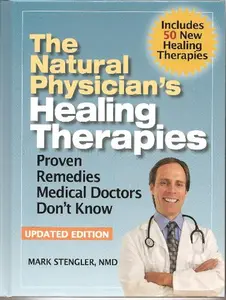 USED-The Natural Physician's Healing Therapies: Proven Remedies Medical Doctors Don't Know About: Updated Edition by Mark Stengler (Hardcover)