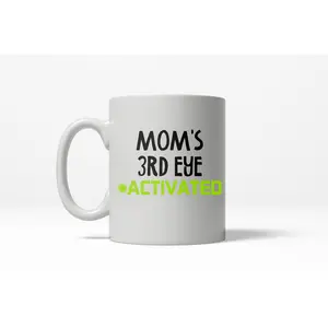 Mom's Third Eye Activated Funny Mothers Day Ceramic Coffee Drinking Mug  - 11oz Funny Coffee Mugs Ceramic Printed Drinkware Cup