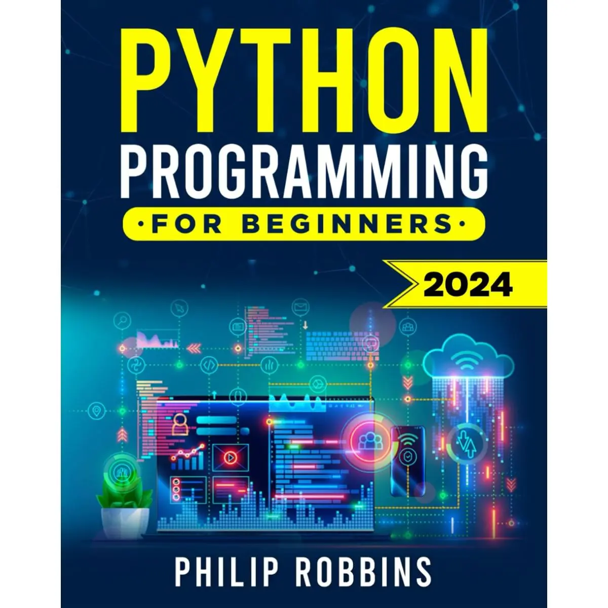 Python Programming for Beginners: The Complete Guide to Mastering ...