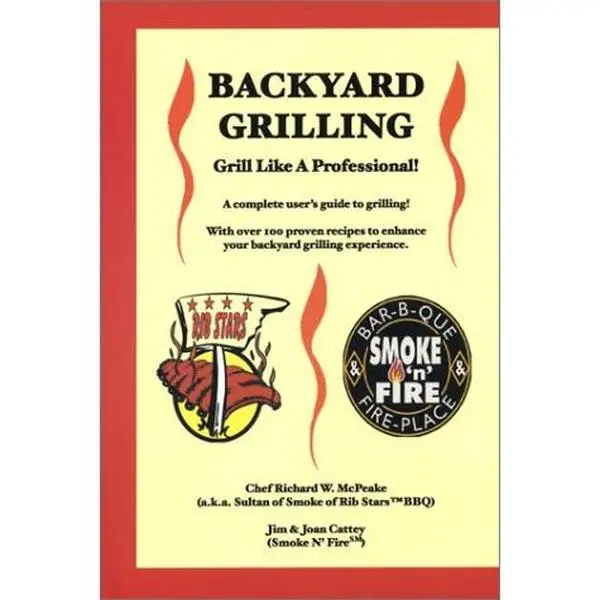 USED Book - Backyard Grilling: Grill Like A Professional! by Richard W. McPeake (Paperback) - unqualified
