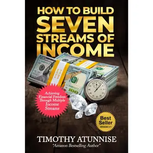How to Build Seven Streams of Income: Achieving Financial Freedom Through Multiple Income Streams (Financial Freedom Series) Paperback
