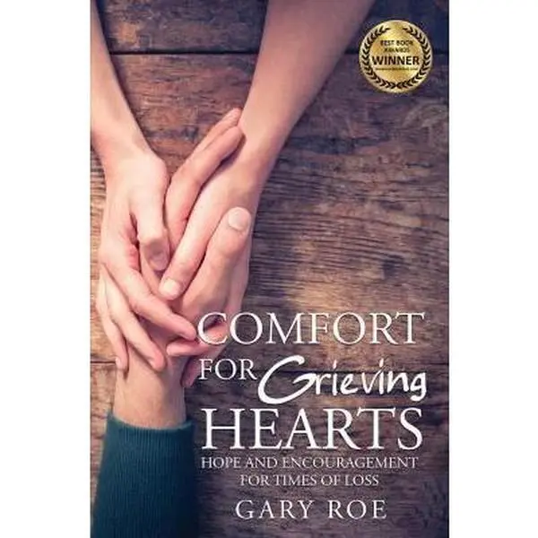 USED-Comfort for Grieving Hearts: Hope and Encouragement for Times of Loss by Roe, Gary (Paperback)