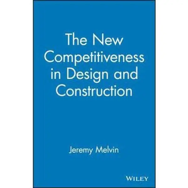 USED-The New Competitiveness in Design and Construction: 12 Strategies That Will Drive the 21st-Century's Most Successful Firms by Powell, Joe M. (Hardcover)