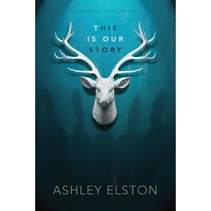 This is Our Story by Ashley Elston [Paperback Book]
