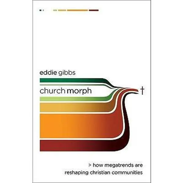 USED-Churchmorph: How Megatrends Are Reshaping Christian Communities by Gibbs, Eddie (Paperback)