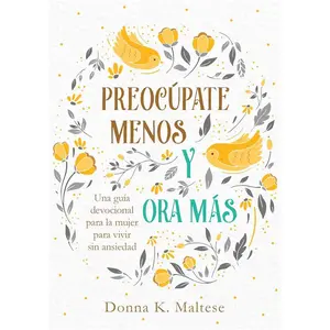 Preocupate menos y ora mas (Spanish Edition)orry-Free Devotional Guide for Women Offers You Calm for an Anxiety-Filled Sou