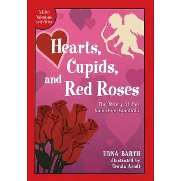 USED Book - Hearts, cupids, and red roses: The story of the valentine symbols by Edna Barth (Hardcover) - english