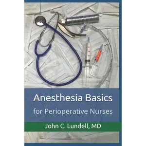 Anesthesia Basics: for Perioperative Nurses (The Anesthesia Basics Series)