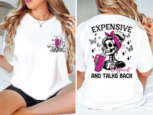 Expensive Difficult And Talk Backs, Skeleton Snarky Shirt, Expensive And Difficult, Talking Back Tee, Mom Skeleton Shirt, Sarcastic Shirt