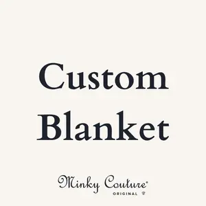 Personalized Custom Minky blankets