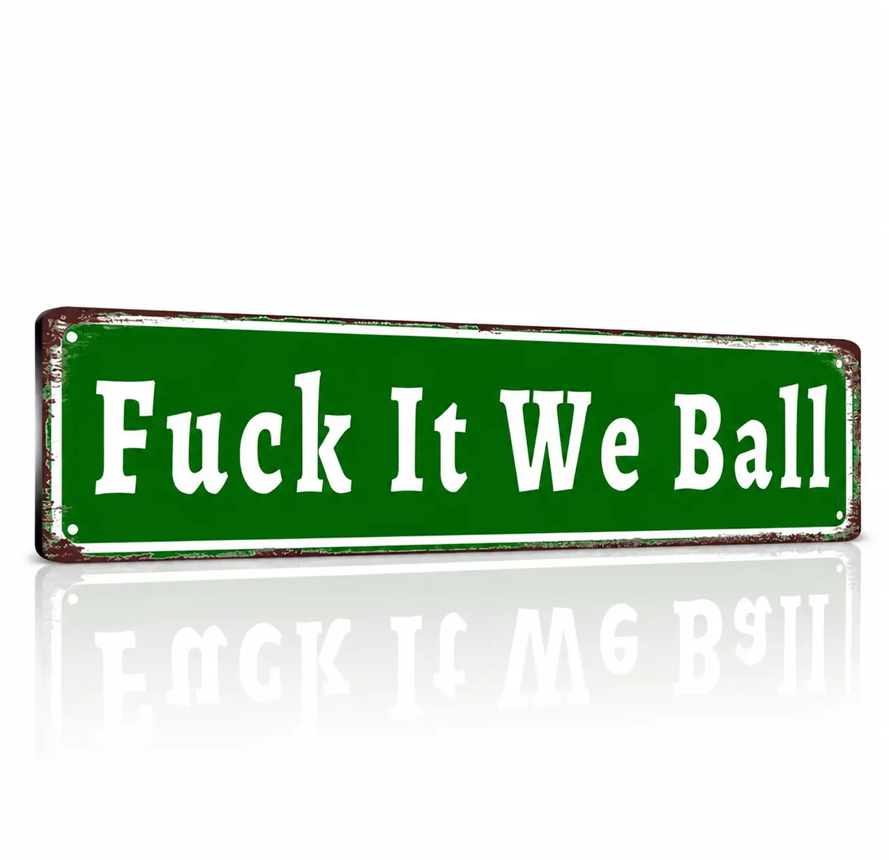 Funny “Fuck It We Ball” novelty home Aluminum Street Sign | 16x4 Inch Retro Metal Wall Art | Man Cave, Garage & Bar Decor | Pre-Drilled Holes, Easy to Hang | TikTok Viral Gift Idea