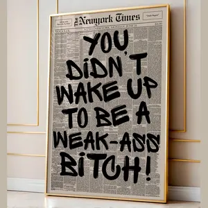 Retro Weak Ass Bitch Newspaper Print, Trendy Wall Art, Typography Poster, Motivational Quote Print, Wall Decor. Modern Wall Art