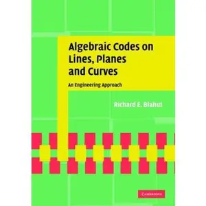 USED-Algebraic Codes on Lines, Planes, and Curves: An Engineering Approach by Blahut, Richard E. (Hardcover)