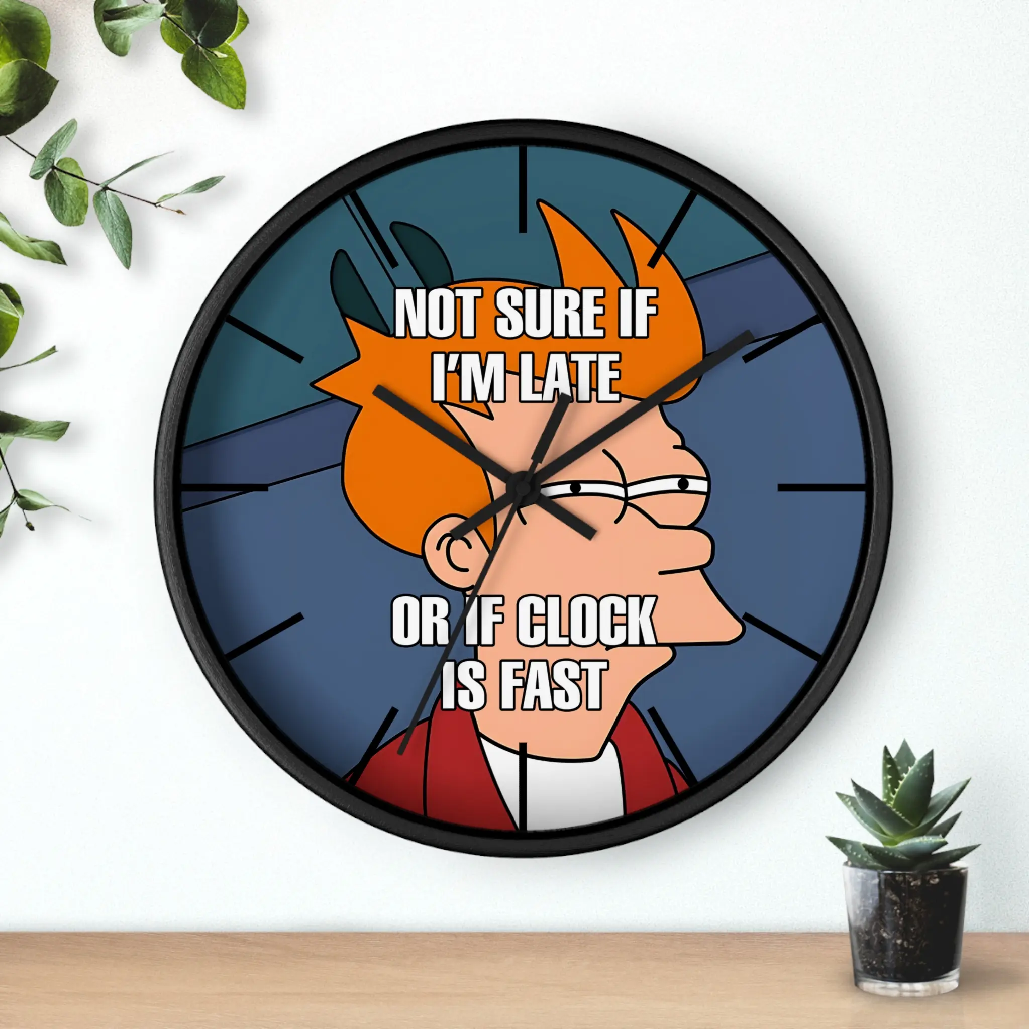 Not Sure If I'm Late Or If Clock Is Fast Wall Clock, Funny Wall Clock, Meme Wall Clock, Best Gift For Friends, Cool Home Decor