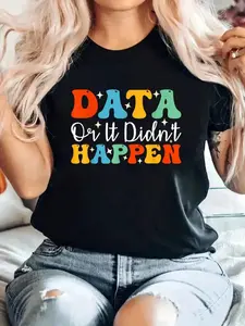 Data Or It Didn't Happen Funny Science Data Analyst Groovy T-Shirt Print T-Shirt Short Sleeve Crew Neck Casual Top For Summer & Spring Women'S Clothing 100% Cotton