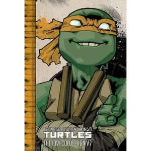 Teenage Mutant Ninja Turtles: The IDW Collection Volume 7 -- Kevin Eastman - Paperback