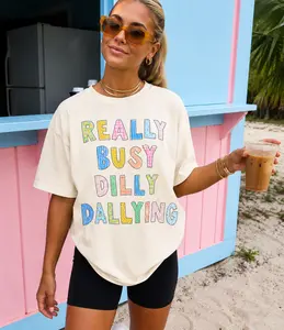 Really Busy Dilly Dallying Tee – Funny Colorful Graphic Shirt