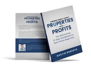 Turning Single-Family Properties into Profits The Millionaires 10-Step Guidebook for Real Estate Beginners - Paperback Book by Dustin Roberts for Investing Side Hustle Entrepreneurs