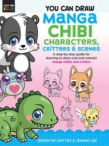 USED-You Can Draw Manga Chibi Characters, Critters & Scenes: A Step-By-Step Guide for Learning to Draw Cute and Colorful Manga Chibis and Critters by Whitten, Samantha (Paperback)