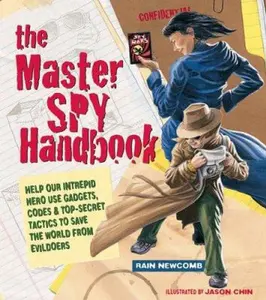 USED-The Master Spy Handbook: Help Our Intrepid Hero Use Gadgets, Codes & Top-Secret Tactics to Save the World from Evildoers by Rain Newcomb (Hardcover)