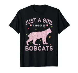 Funny Bobcat Lover Tee Just A  Who Loves Bobcats T-Shirt