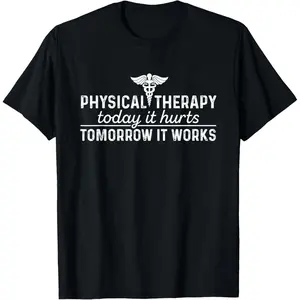 100% Cotton Physical Therapy Today It Hurts - Physical Therapist Shirt T-Shirt