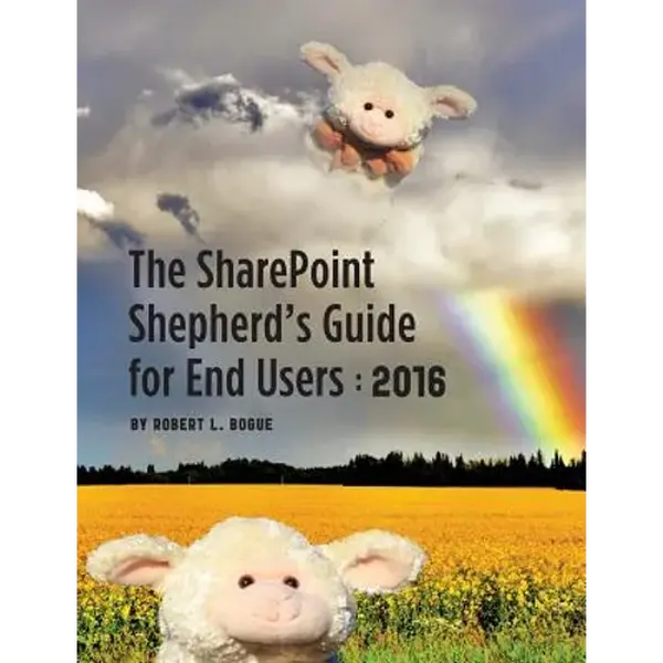 The Sharepoint Shepherd's Guide for End Users: 2016 - Paperback
