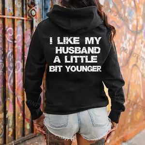 I LIKE MY HUSBAND A LITTLE BIT YOUNGER TSHIRT, HOODIE - SWEATSHIRT, Soft, Top, Unisex, Gift for her