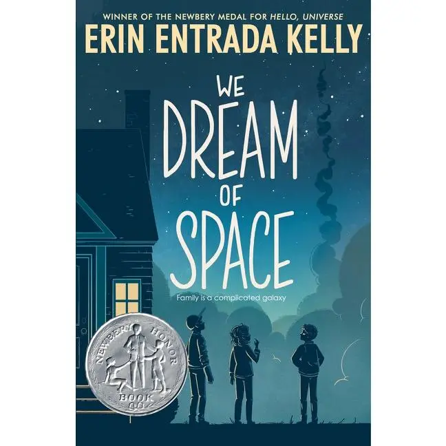 We Dream of Space: A Newbery Honor Award Winner by Erin Entrada Kelly [Paperback Book]
