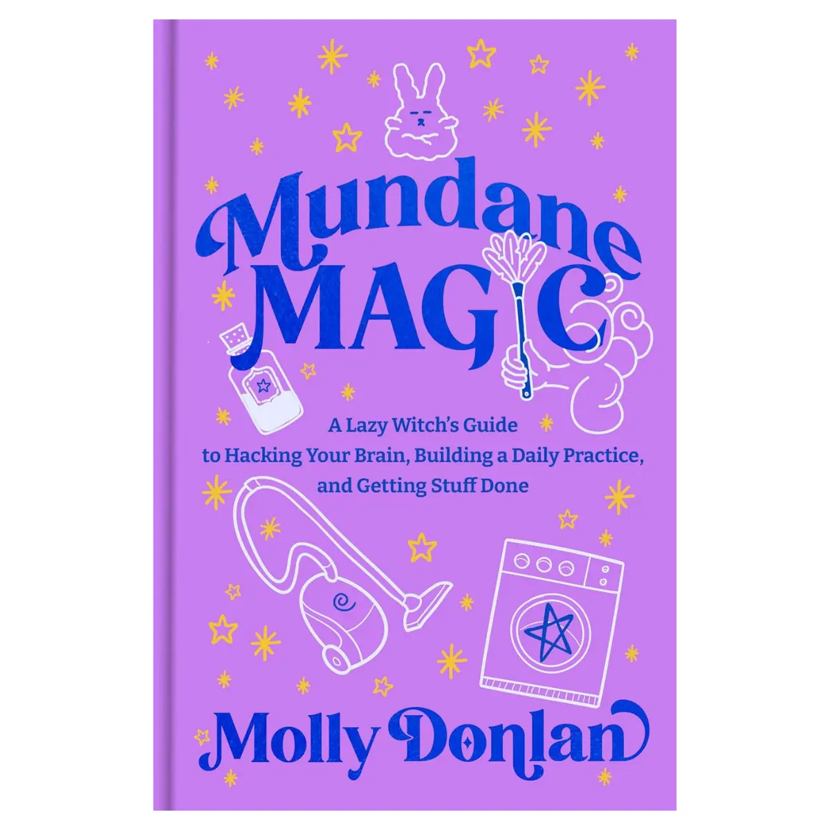 Mundane Magic Hardcover – Productivity & Mindset Guide for Habits, Focus & Getting Things Done