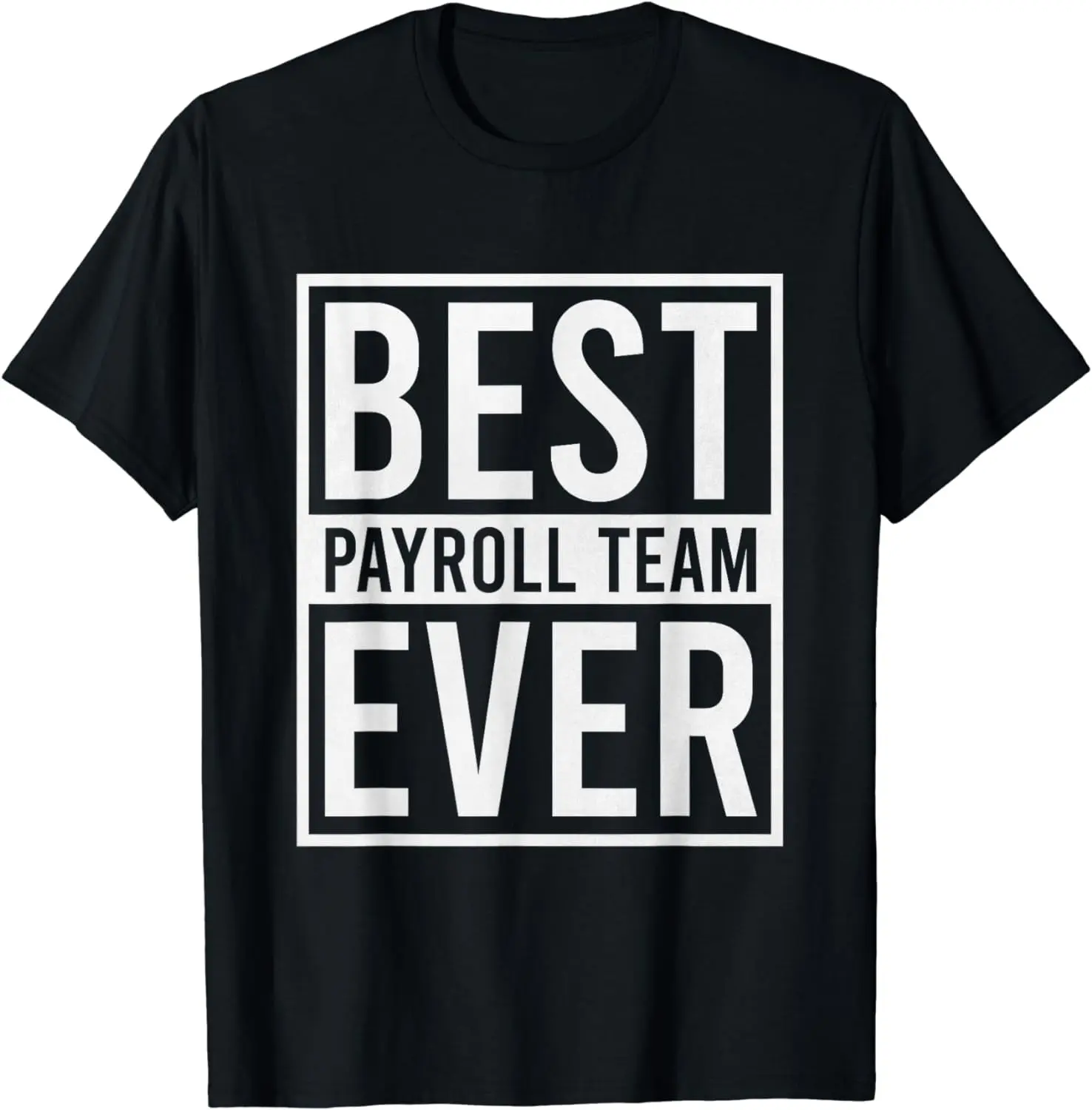 Best Payroll Team Ever Funny National Payroll Week Summer Casual Shortsleeve Cotton T-Shirt