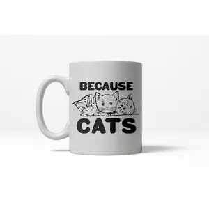 Because Cats Funny Coffee Crazy Cat Person Ceramic Drinking Mug 11oz Cup Funny Coffee Mugs Ceramic Printed Drinkware Cup