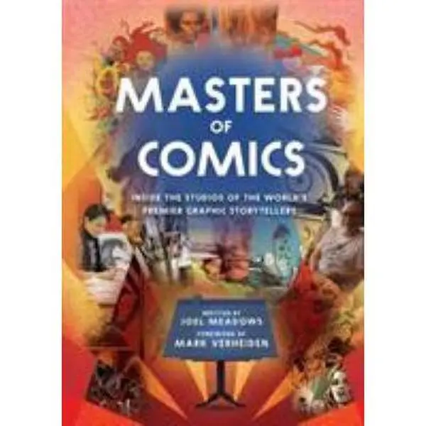 USED-Masters of Comics: Inside the Studios of the World's Premier Graphic Storytellers by Meadows, Joel (Paperback)