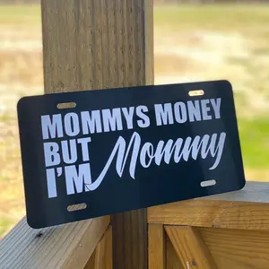 mommy’s money but i’m mommy license plate
