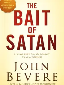 The Bait of Satan, 20th Anniversary Edition: Living Free from the Deadly Trap of Offense