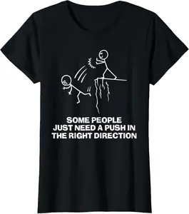 Some People Just Need A Push in The Right Direction Vintage Graphic Tees Menswear Casual Cotton Streetwear T Shirts for Women Unisex
